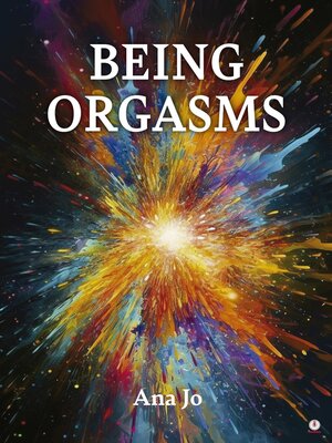 cover image of Being Orgasms